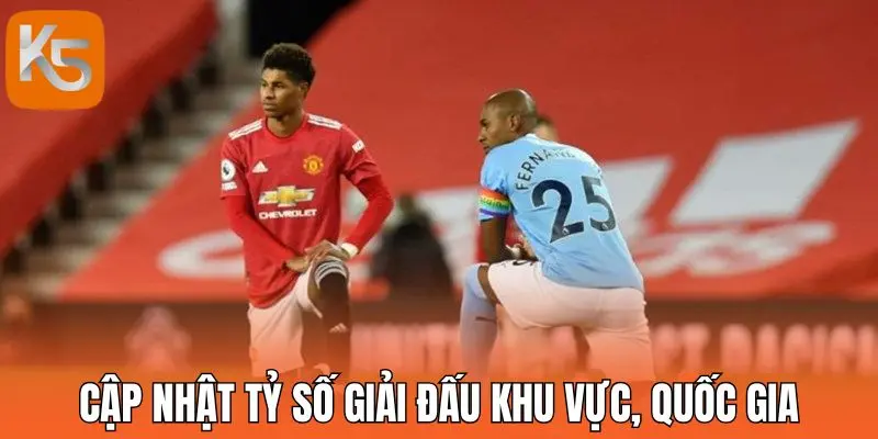 Cập nhật tỷ số giải đấu khu vực, quốc gia