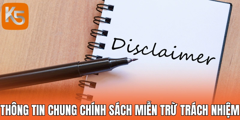 Thông tin chung chính sách miễn trừ trách nhiệm