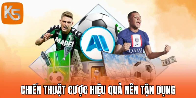 Chiến thuật cược hiệu quả nên tận dụng