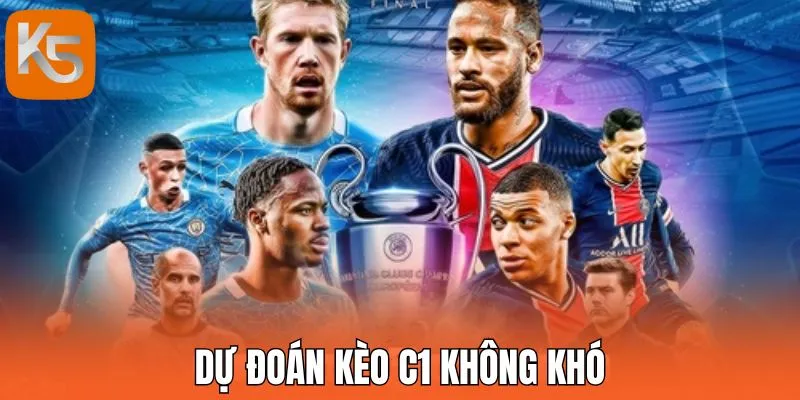 Dự đoán kèo C1 không khó
