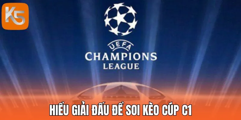 Hiểu giải đấu để soi kèo cúp C1