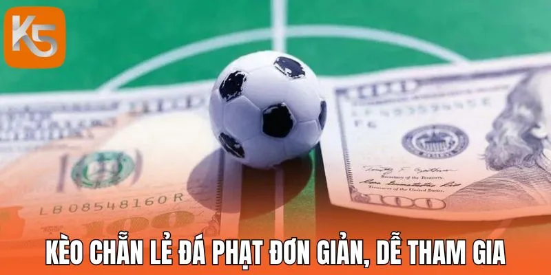 Kèo chẵn lẻ đá phạt đơn giản, dễ tham gia